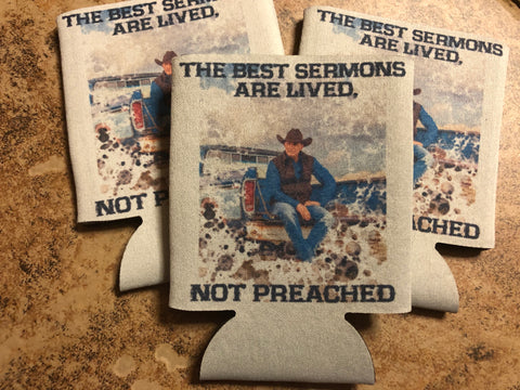 The Best Sermons are Lived Not Preached Koozie