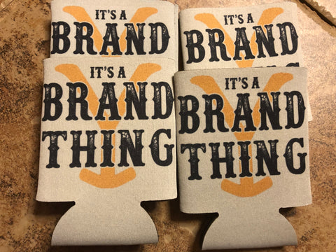 Its a Brand Thing Koozie