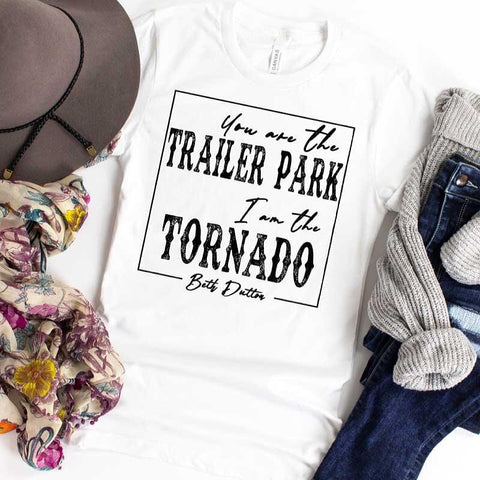 You are The Trailer Park T-shirt